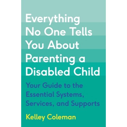 (영문도서) Everything No One Tells You about Parenting a Disabled Child: Your Guide to the Essential Sys... Paperback, Hachette Go, English, 9780306831706