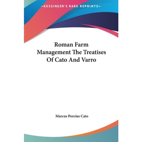 (영문도서) Roman Farm Management The Treatises Of Cato And Varro Hardcover, Kessinger Publishing, English, 9781161451092