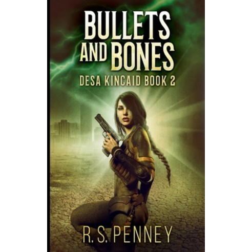 Bullets and Bones (Desa Kincaid Book 2) Paperback, Blurb, English, 9781715647414