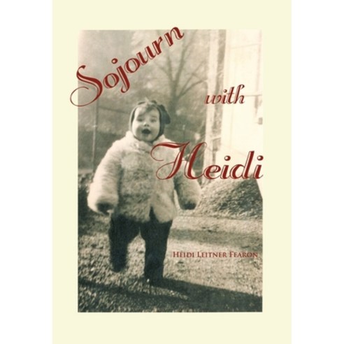 Sojourn with Heidi Hardcover, Authorhouse