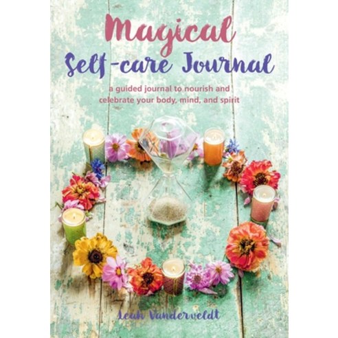 Magical Self-Care Journal: A Guided Journal to Nourish and Celebrate Your Body Mind and Spirit Paperback, Cico, English, 9781800650619