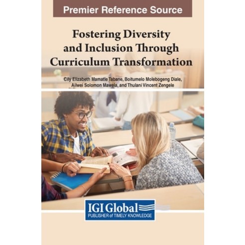 (영문도서) Fostering Diversity and Inclusion Through Curriculum Transformation Hardcover, IGI Global, English, 9781668469958