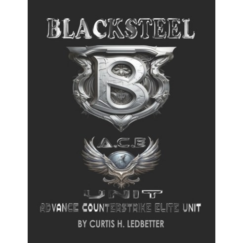 (영문도서) Blacksteel: A.C.E. Unit Paperback, Independently Published, English, 9798861545730