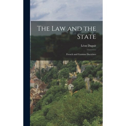 (영문도서) The law and the State; French and German Doctrines Hardcover, Legare Street Press, English, 9781017197839