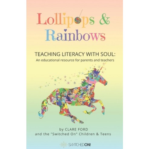 Lollipops & Rainbows: Teaching Literacy with Soul Paperback, Independently Published, English, 9798562480811