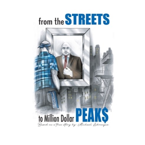 (영문도서) From the Streets To Million Dollar Peaks Paperback, Page Publishing, English, 9798889606932