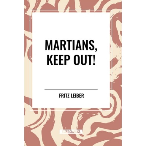 (영문도서) Martians Keep Out! Paperback, Start Classics, English, 9798880907922