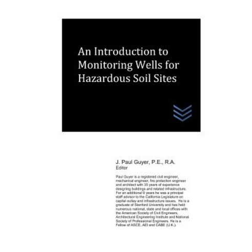 (영문도서) An Introduction to Monitoring Wells for Hazardous Soil Sites Paperback, Independently Published, English, 9781980896388