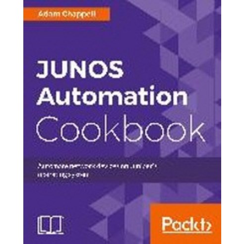 JUNOS Automation Cookbook, Packt Publishing