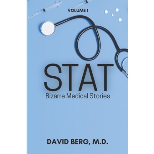 (영문도서) Stat: Bizarre Medical Stories: Volume 1 Paperback, Free Reign Publishing, English, 9781953462534