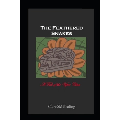 (영문도서) The Feathered Snakes: Book Seven of the Viper Clan Paperback, Independently Published, English, 9798398958331