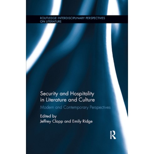 (영문도서) Security and Hospitality in Literature and Culture: Modern and Contemporary Perspectives Paperback, Routledge, English, 9780367873516
