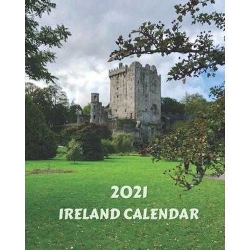 Ireland Calendar 2021: Monday to Sunday 2021 Monthly Calendar Book with Images of Ireland Paperback, Independently Published, English, 9798698254317