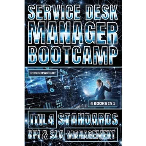 (영문도서) Service Desk Manager Bootcamp: ITIL 4 Standards KPI & SLA Management Paperback, Pastor Publishing Ltd, English, 9781839387463