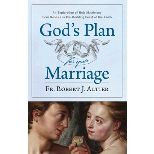 (영문도서) God''s Plan for Your Marriage: An Exploration of Holy Matrimony from Genesis to the Wedding Fe... Paperback, Sophia Institute Press, English, 9781644136928