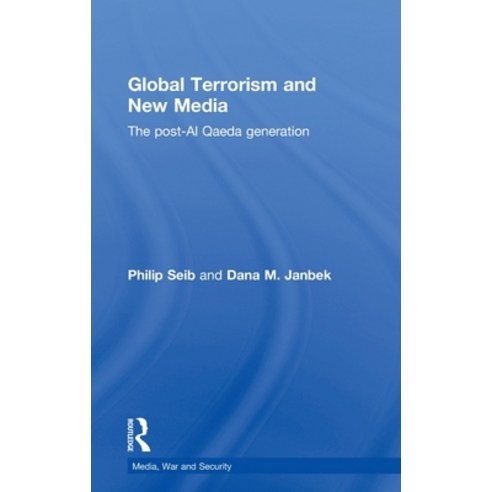 Global Terrorism and New Media: The Post-Al Qaeda Generation Hardcover, Routledge, English, 9780415779616