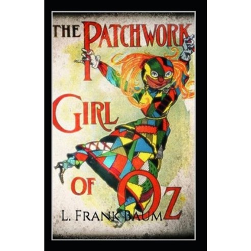 The Patchwork Girl of Oz Annotated Paperback, Independently Published, English, 9798746014436