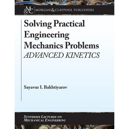 Solving Practical Engineering Mechanics Problems: Advanced Kinetics Paperback, Morgan & Claypool, English, 9781681735856