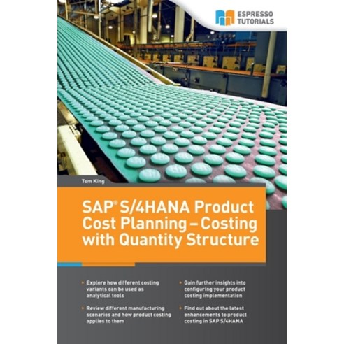 (영문도서) SAP S/4HANA Product Cost Planning - Costing with Quantity Structure Paperback, Espresso Tutorials Gmbh, English, 9783960125358