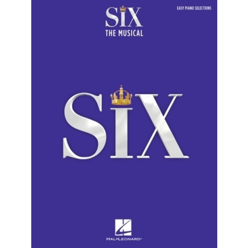 Six: The Musical: Easy Piano Selections Paperback, Hal Leonard Publishing Corp..., English, 9781705131060