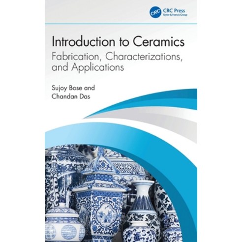 (영문도서) Introduction to Ceramics: Fabrication Characterizations and Applications Hardcover, CRC Press, English, 9780367750572