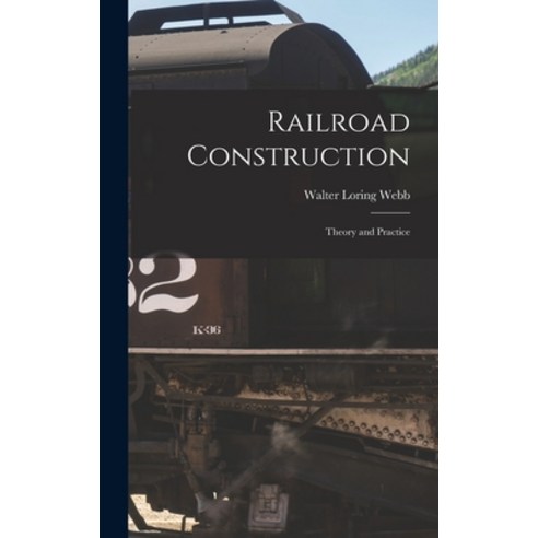 (영문도서) Railroad Construction: Theory and Practice Hardcover, Legare Street Press, English, 9781016098199
