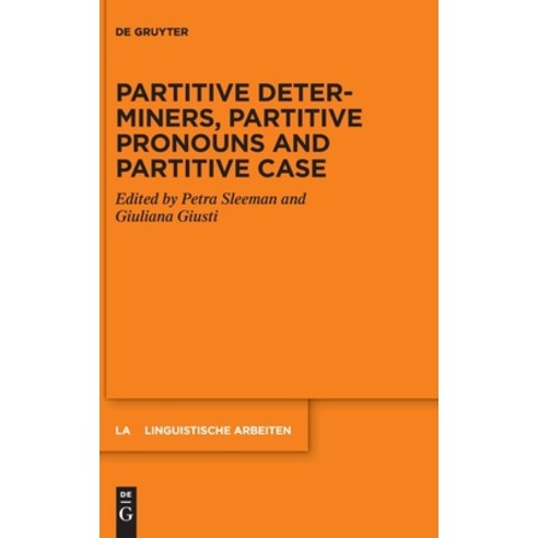 (영문도서) Partitive Determiners Partitive Pronouns and Partitive Case Hardcover, de Gruyter, English, 9783110737295