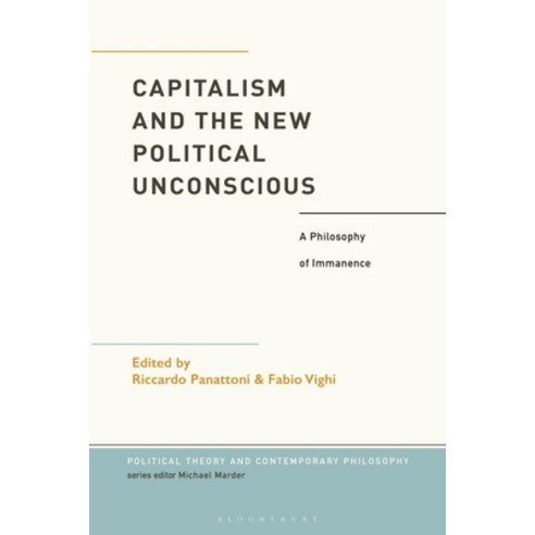 (영문도서) Capitalism and the New Political Unconscious: A Philosophy of Immanence Hardcover, Bloomsbury Academic, English, 9781350240247