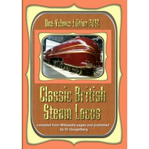 (영문도서) Classic British Steam Locos Paperback, Lulu.com, English, 9781291079739