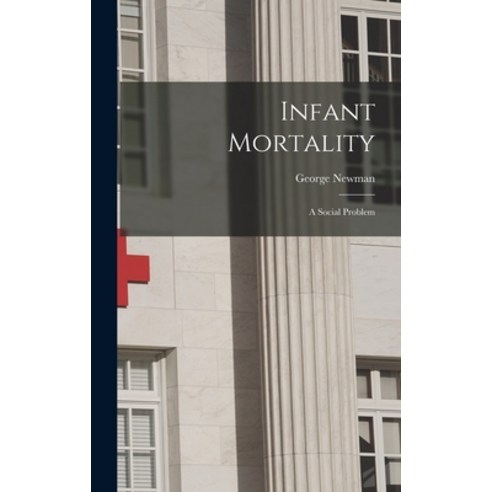 (영문도서) Infant Mortality: A Social Problem Hardcover, Legare Street Press, English, 9781016059411