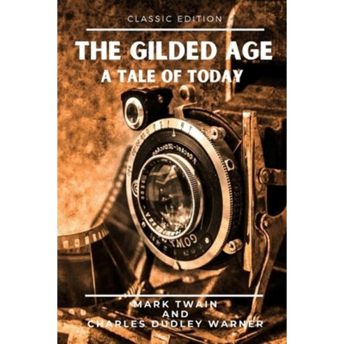 The Gilded Age: A Tale of Today: With original illustrations Paperback, Independently Published, English, 9798721326318