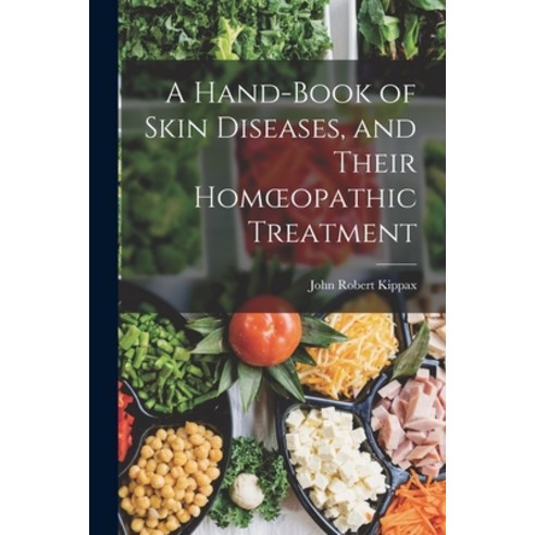 (영문도서) A Hand-book of Skin Diseases and Their Homoeopathic Treatment Paperback, Legare Street Press, English, 9781016141369