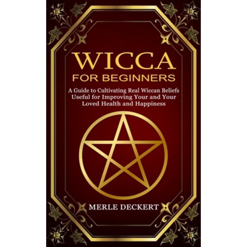 (영문도서) Wicca for Beginners: A Guide to Cultivating Real Wiccan Beliefs (Useful for Improving Your an... Paperback, Chris David, English, 9781774856611