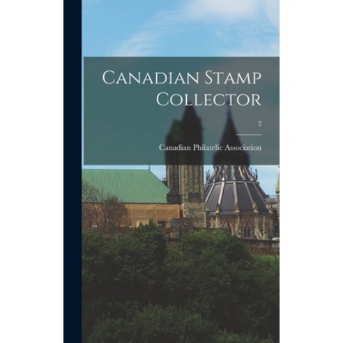 (영문도서) Canadian Stamp Collector; 2 Hardcover, Legare Street Press, English, 9781013762321