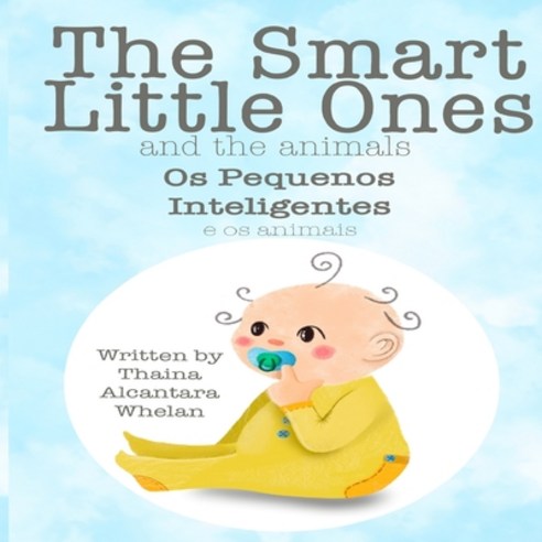The Smart Little Ones and the Animals / Os Pequenos Inteligentes e os Animais: Bilingual and Activit... Paperback, Independently Published, English, 9798555951625