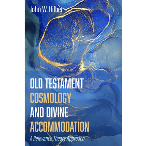 Old Testament Cosmology and Divine Accommodation Paperback, Cascade Books