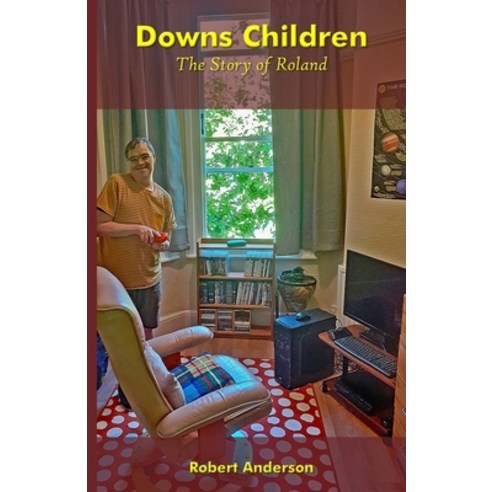 (영문도서) Downs Children: The Story of Roland: The Story of Roland: The Story of Roland Paperback, Zambezi Publishing, English, 9781903065730