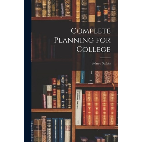 (영문도서) Complete Planning for College Paperback, Hassell Street Press, English, 9781013835827