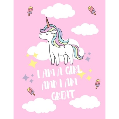 I Am a Girl and I Am GREAT: A unicorn coloring book / Great gift for gils age 3 ( coloring book for ... Paperback, Independently Published, English, 9798584087715