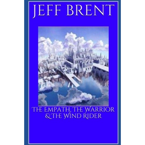 The Empath The Warrior & The Wind Rider Paperback, Independently Published, English, 9798712024810