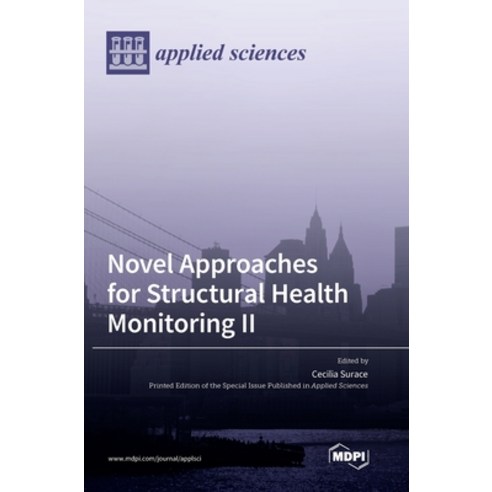 (영문도서) Novel Approaches for Structural Health Monitoring II Hardcover, Mdpi AG, English, 9783036575421