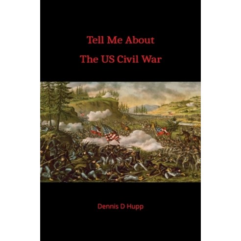 (영문도서) Tell Me About The US Civil War Paperback, Independently Published, English, 9798376700099