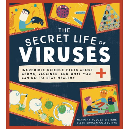 The Secret Life of Viruses: Incredible Science Facts about Germs Vaccines and What You Can Do to S... Hardcover, Sourcebooks Explore, English, 9781728239767