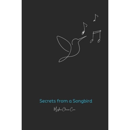 (영문도서) Secrets From A Songbird: A Collection of Original Poetry Paperback, Independently Published, English, 9798396203235