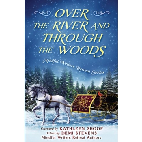 (영문도서) Over the River and Through the Woods Paperback, Mindful Writers Retreat Series, English, 9781646491919