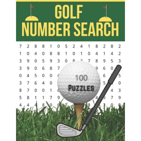 Golf Number Search: 100 Large print Golf Number Search Books for golf lover with Solutions golf gift... Paperback, Independently Published, English, 9798739678836