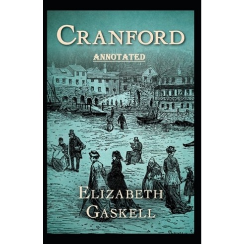 cranford Annotated Paperback, Independently Published, English, 9798747744141