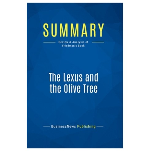 (영문도서) Summary: The Lexus and the Olive Tree: Review and Analysis of Friedman''s Book Paperback, Business Book Summaries, English, 9782512003625