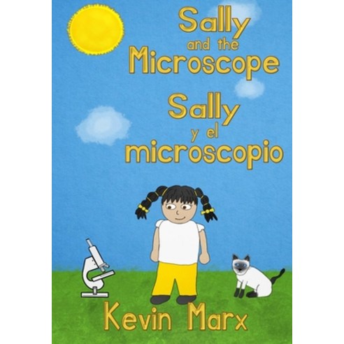 (영문도서) Sally and the Microscope Sally y el microscopio: Children''s Bilingual Picture Book: English ... Paperback, Independently Published, 9798531894069