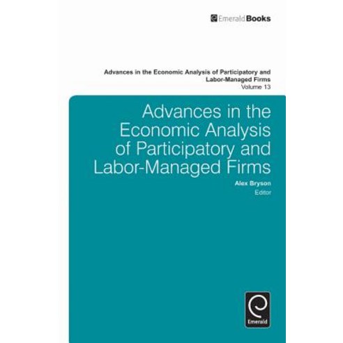 Advances in the Economic Analysis of Participatory and Labor-Managed Firms Hardcover, Emerald Group Publishing, English, 9781781902202